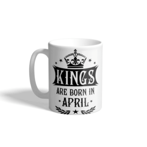 cana personalizata kings are born in april